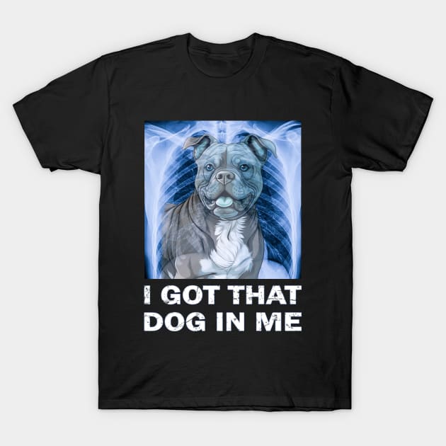 I Got That Dog In Me Funny X Ray Bulldog T-Shirt by Kiki Koko